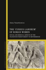 The 'Cursus Laborum' of Roman Women af Anna Tatarkiewicz
