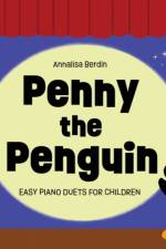 Penny the Penguin: Easy Piano Duets for Children af Annalisa Berdin