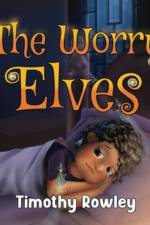 The Worry Elves af Timothy Rowley