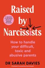 Raised by Narcissists af Dr Sarah Davies