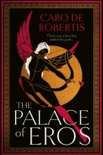 The Palace of Eros af Caro De Robertis