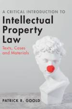 A Critical Introduction to Intellectual Property Law af Patrick R. (City University of London) Goold
