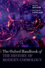 The Oxford Handbook of the History of Modern Cosmology af Prof Helge Kragh