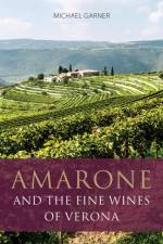 Amarone and the Fine Wines of Verona af Michael Garner