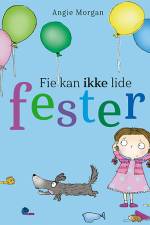 Fie kan ikke lide fester af Angie Morgan