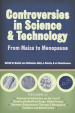 Controversies in Science and Technology: From Maize to Menopause Volume 1 af Daniel Lee Kleinman