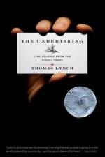 The Undertaking: Life Studies from the Dismal Trade af Thomas Lynch