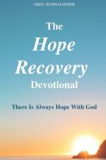THE HOPE RECOVERY DEVOTIONAL: THERE IS A af Greg Schmalhofer