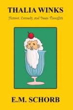Thalia Winks: Humor, Comedy, and Deep Thoughts af E. M. Schorb