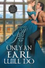 Only an Earl Will Do af Gill Tamara Gill