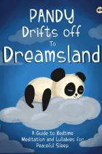 Pandy Drifts off to Dreamland - A Guide to Bedtime Meditation and Lullabies for Peaceful Sleep af Oisin McWeeney