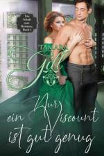 Gill, T: Nur ein Viscount ist gut genug af Tamara Gill