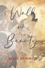 Walk in Beauty af Kelli Brooker