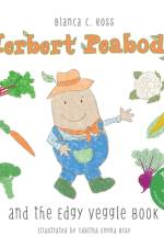 Herbert Peabody and The Edgy Veggie Book af Bianca C Ross