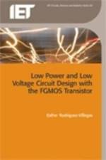 Low Power and Low Voltage Circuit Design with the Fgmos Transistor af Esther Rodriguez-Villegas