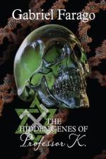 The Hidden Genes of Professor K af Gabriel Farago