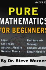Pure Mathematics for Beginners af Steve Warner