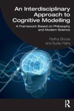An Interdisciplinary Approach to Cognitive Modelling af Partha Ghose