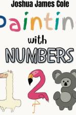 Painting with Numbers af Joshua James Cole