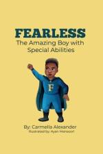 Fearless the Amazing Boy with Special Abilities af Carmella Alexander
