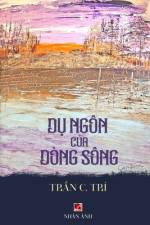 D¿ Ngôn C¿a Dòng Sông (soft cover - color) af C. Tri Tran