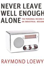 Never Leave Well Enough Alone af Raymond Loewy