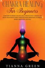 Chakra Healing For Beginners af Tianna Green