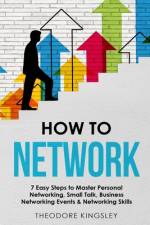 How to Network af Theodore Kingsley
