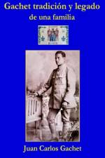Gachet tradición y legado de una familia af Juan Gachet