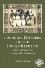 Founding Mothers of the Indian Republic af Achyut Chetan