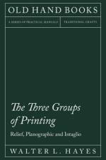 The Three Groups of Printing - Relief, Planographic and Intaglio af Walter L. Hayes