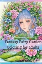 Fantasy Fairy Garden Coloring for Adults af Agnieszka Swiatkowska-Sulecka