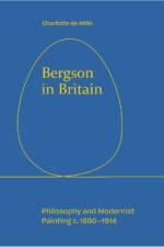 Bergson in Britain af Charlotte de Mille