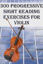 300 Progressive Sight Reading Exercises for Violin af Robert Anthony