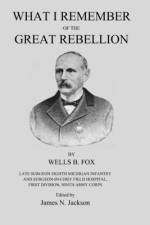 What I Remember of the Great Rebellion af James N Jackson