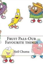 Fruit Pals-Our Favourite things af Neil Chuma