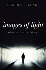 Images of Light af Sharon R Chace