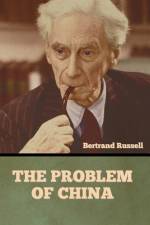The Problem of China af Bertrand Russell