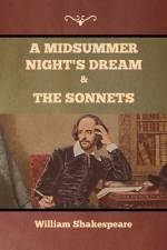 A Midsummer Night's Dream and The Sonnets af William Shakespeare