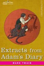 Extracts from Adam's Diary af Mark Twain