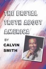 The Brutal Truth About America af Calvin Smith