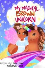 MY MAGICAL BROWN UNICORN af Ren Lowe