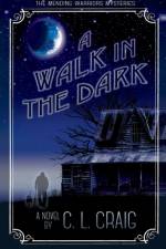 A Walk in the Dark af L. Craig