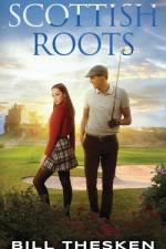 Scottish Roots af Bill Thesken