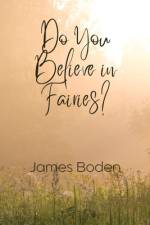 Do You Believe in Fairies? af James Boden