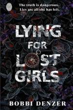 Lying For Lost Girls af Bobbi Denzer