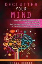 Declutter Your Mind af Chong Rodger