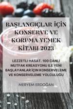 BaŞlangiçlar İçİn Konserve Ve Koruma Yemek Kİtabi 2023 af an