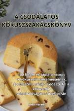 A CSODÁLATOS KÓKUSZSZAKÁCSKÖNYV af Antal Váradi