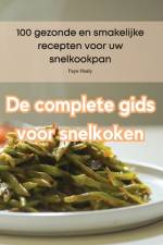 De complete gids voor snelkoken af Faye Healy